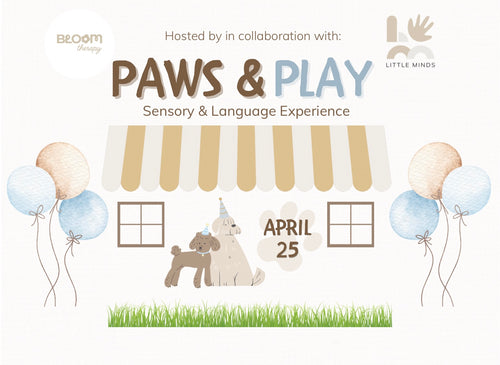 -Paws & Play: Sensory & Language Experience (April 25)-